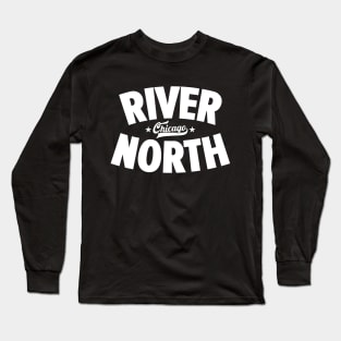 River North Chicago Shirt - Wear the City's Artistic Heartbeat Long Sleeve T-Shirt